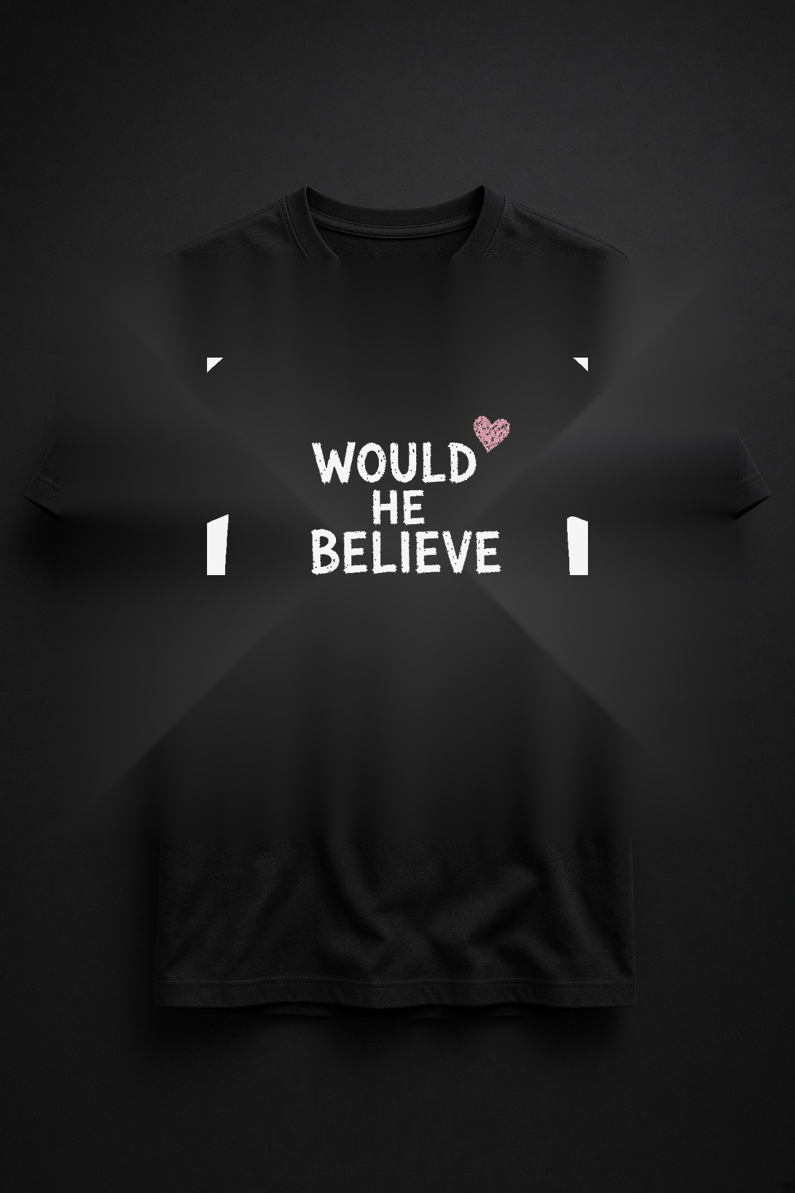 Would He Believe Tee